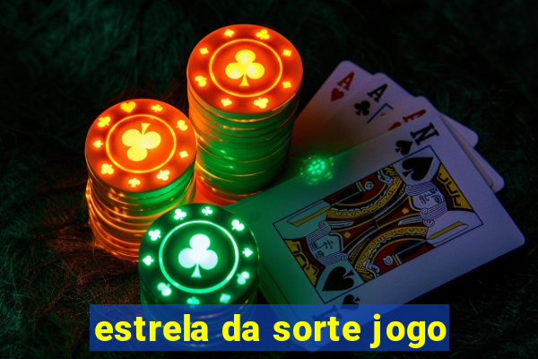 estrela da sorte jogo